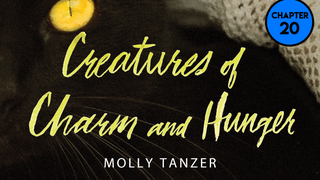 Read <i>Creatures of Charm and Hunger</i>: Chapter 20